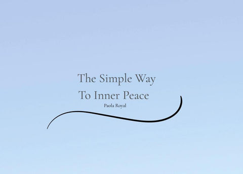 The Simple Way To Inner Peace
