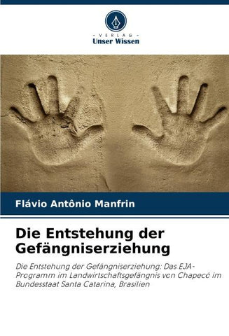 Die Entstehung der Gefängniserziehung