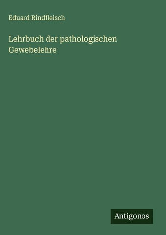 Lehrbuch der pathologischen Gewebelehre