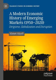 A Modern Economic History of Emerging Markets (1950–2020)
