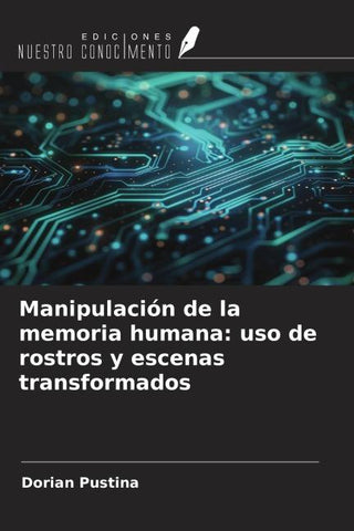 Manipulación de la memoria humana: uso de rostros y escenas transformados