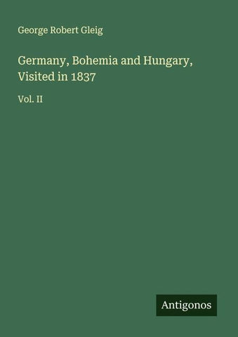 Germany, Bohemia and Hungary, Visited in 1837