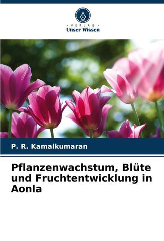 Pflanzenwachstum, Blüte und Fruchtentwicklung in Aonla