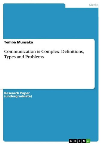Communication is Complex. Definitions, Types and Problems
