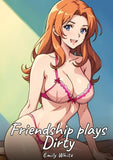Friendship plays Dirty