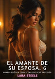 El Amante de Su Esposa. 6