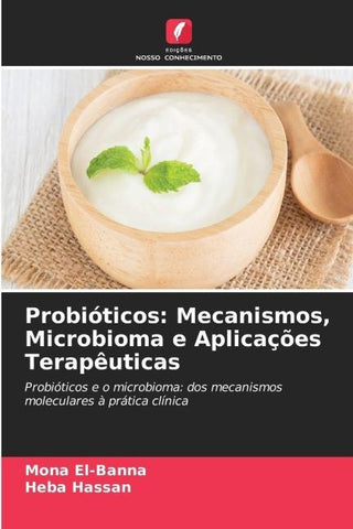Probióticos: Mecanismos, Microbioma e Aplicações Terapêuticas