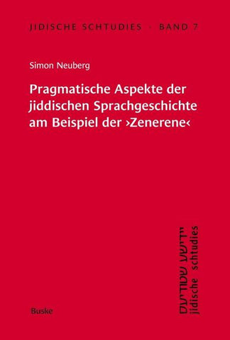 Pragmatische Aspekte der jiddischen Sprachgeschichte am Beispiel der 'Zenerene'