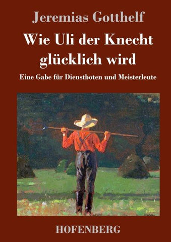 Wie Uli der Knecht glücklich wird