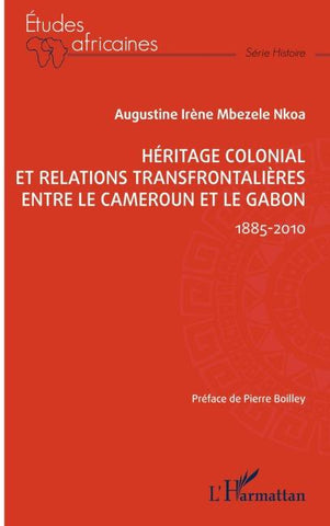 Héritage colonial et relations transfrontalières entre le Cameroun et le Gabon