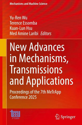 New Advances in Mechanisms, Transmissions and Applications