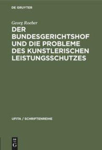 Der Bundesgerichtshof und die Probleme des Kunstlerischen Leistungsschutzes