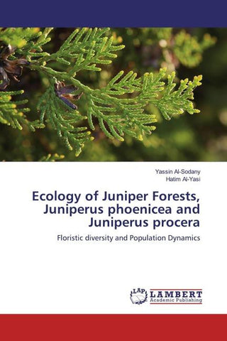 Ecology of Juniper Forests, Juniperus phoenicea and Juniperus procera