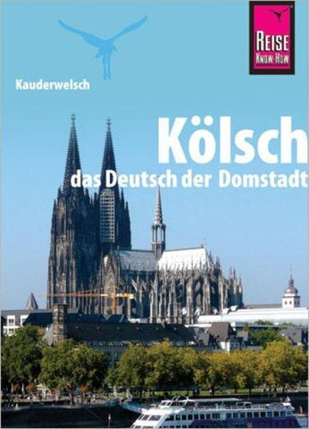 Reise Know-How Sprachführer Kölsch - das Deutsch der Domstadt