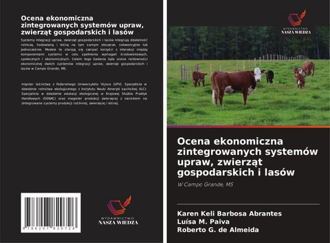 Ocena ekonomiczna zintegrowanych systemów upraw, zwierz¿t gospodarskich i lasów