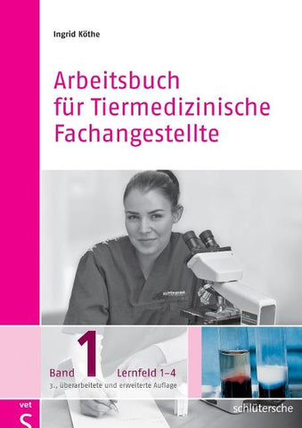 Arbeitsbuch für Tiermedizinische Fachangestellte Bd. 1