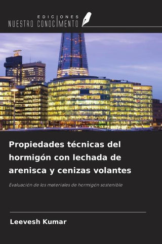 Propiedades técnicas del hormigón con lechada de arenisca y cenizas volantes