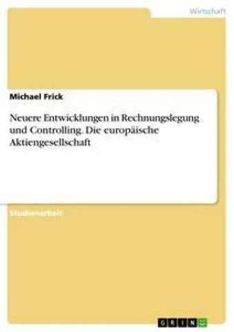 Neuere Entwicklungen in Rechnungslegung und Controlling. Die europäische Aktiengesellschaft