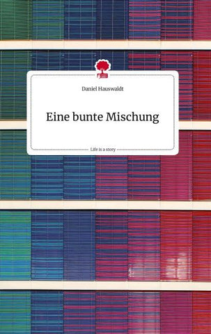 Eine bunte Mischung. Life is a Story - story.one