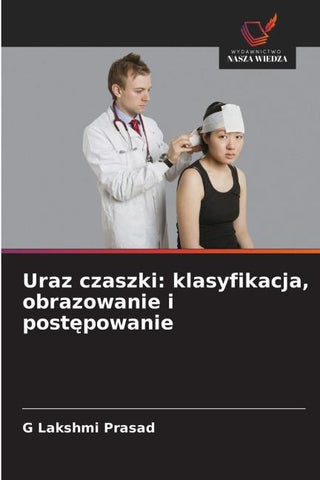 Uraz czaszki: klasyfikacja, obrazowanie i post¿powanie