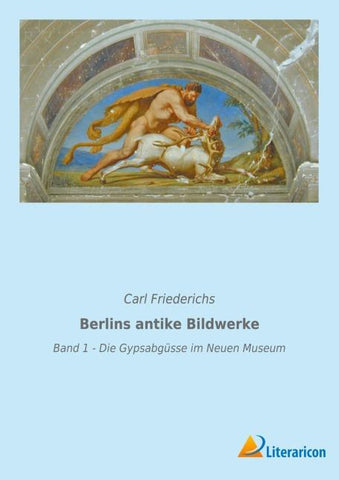 Berlins antike Bildwerke