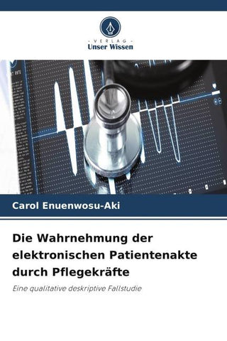 Die Wahrnehmung der elektronischen Patientenakte durch Pflegekräfte
