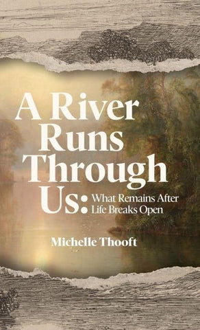 A River Runs Through Us