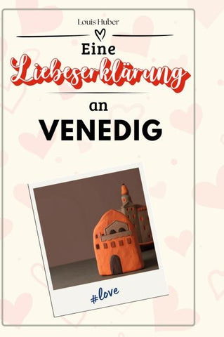 Eine Liebeserklärung an Venedig