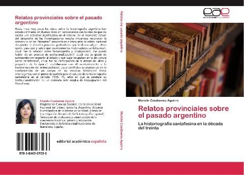 Relatos provinciales sobre el pasado argentino