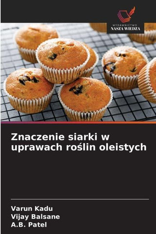 Znaczenie siarki w uprawach ro¿lin oleistych