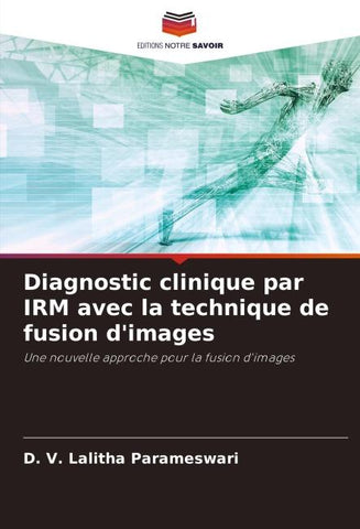 Diagnostic clinique par IRM avec la technique de fusion d'images