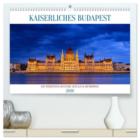 KAISERLICHES BUDAPEST (hochwertiger Premium Wandkalender 2026 DIN A2 quer), Kunstdruck in Hochglanz