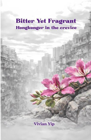Bitter Yet Fragrant -  Hongkonger In the crevice
