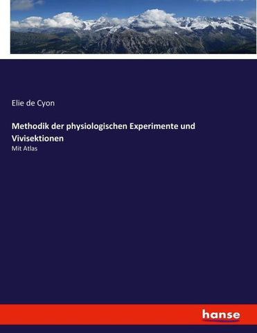 Methodik der physiologischen Experimente und Vivisektionen