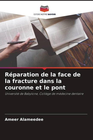 Réparation de la face de la fracture dans la couronne et le pont
