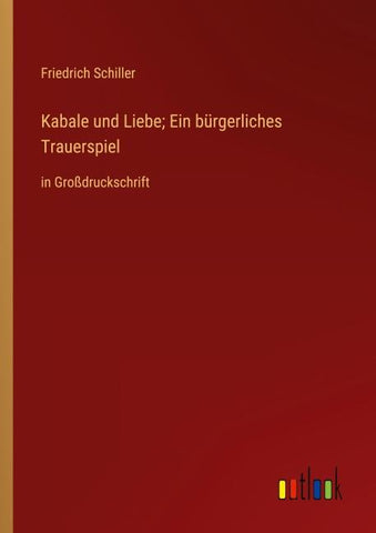 Kabale und Liebe; Ein bürgerliches Trauerspiel