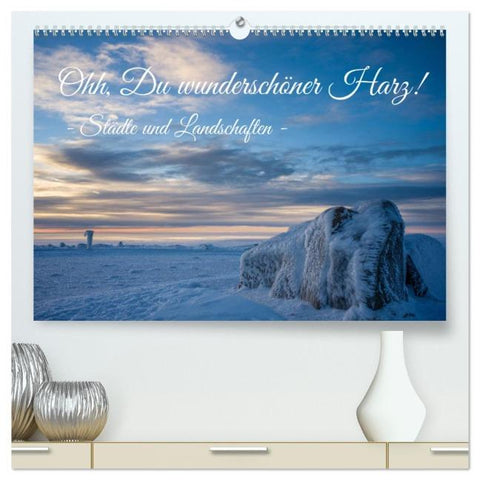 Ohh, Du wunderschöner Harz! (hochwertiger Premium Wandkalender 2026 DIN A2 quer), Kunstdruck in Hochglanz