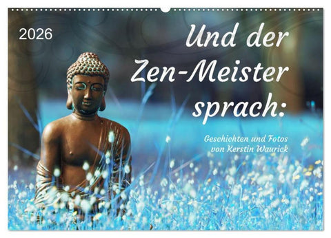 Und der Zen-Meister sprach (Wandkalender 2026 DIN A2 quer), CALVENDO Monatskalender