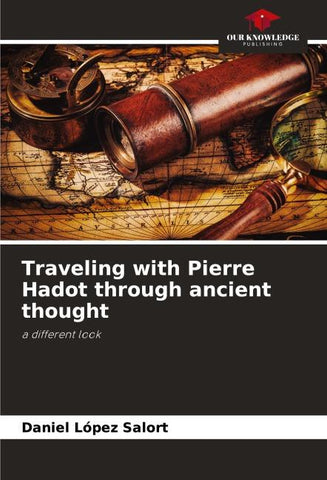 Traveling with Pierre Hadot through ancient thought