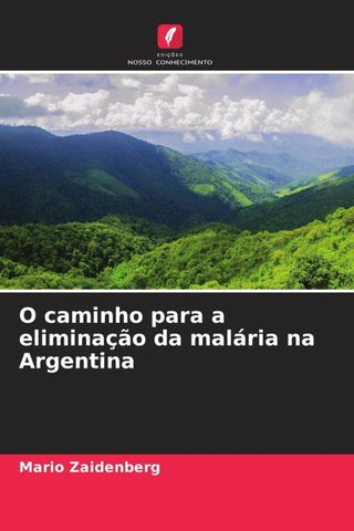 O caminho para a eliminação da malária na Argentina
