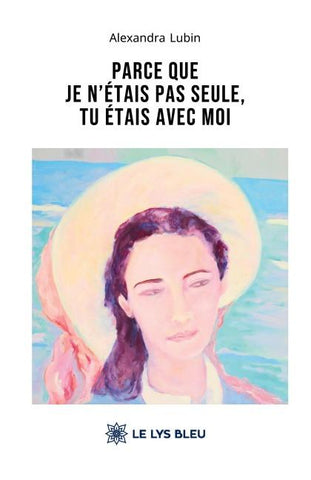 Parce que je n'étais pas seule, tu étais avec moi