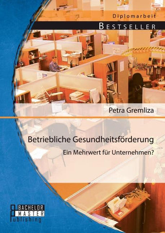 Betriebliche Gesundheitsförderung: Ein Mehrwert für Unternehmen?
