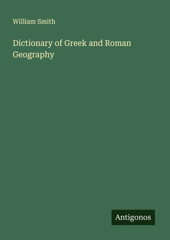 Dictionary of Greek and Roman Geography