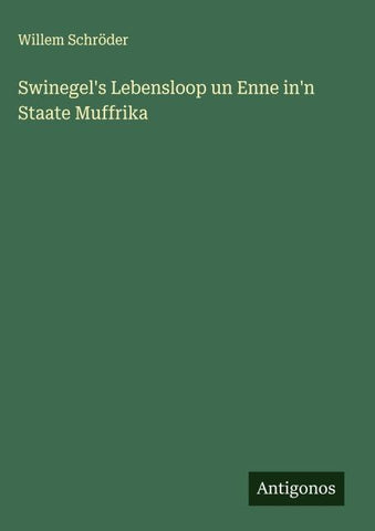 Swinegel's Lebensloop un Enne in'n Staate Muffrika