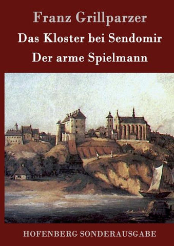 Das Kloster bei Sendomir / Der arme Spielmann