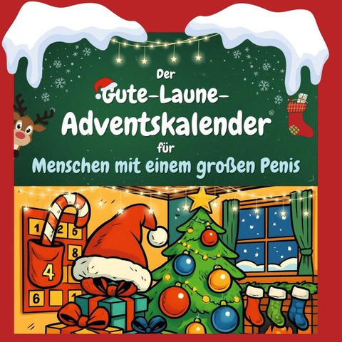 Der Gute-Laune-Adventskalender für Menschen mit einem großen Penis