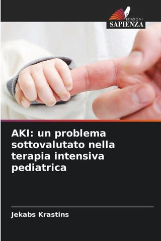 AKI: un problema sottovalutato nella terapia intensiva pediatrica