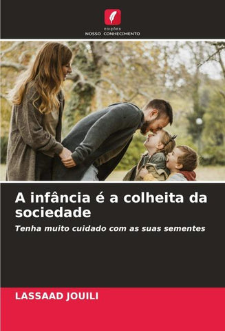 A infância é a colheita da sociedade