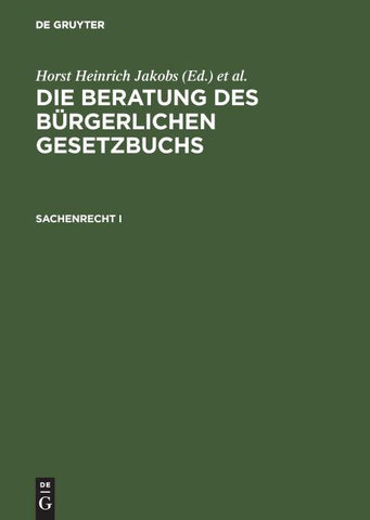 Die Beratung des Bürgerlichen Gesetzbuchs / Sachenrecht I