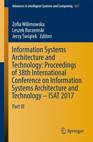 Information Systems Architecture and Technology: Proceedings of 38th International Conference on Information Systems Architecture and Technology – ISAT 2017